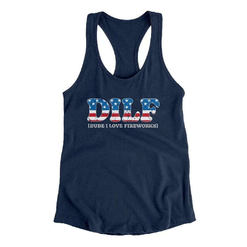 Dilf - Dude I Love Fireworks Women's Racerback Tank comfortable tank top