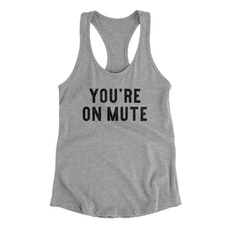 You’re On Mute Funny Women's Racerback Tank one shoulder tank