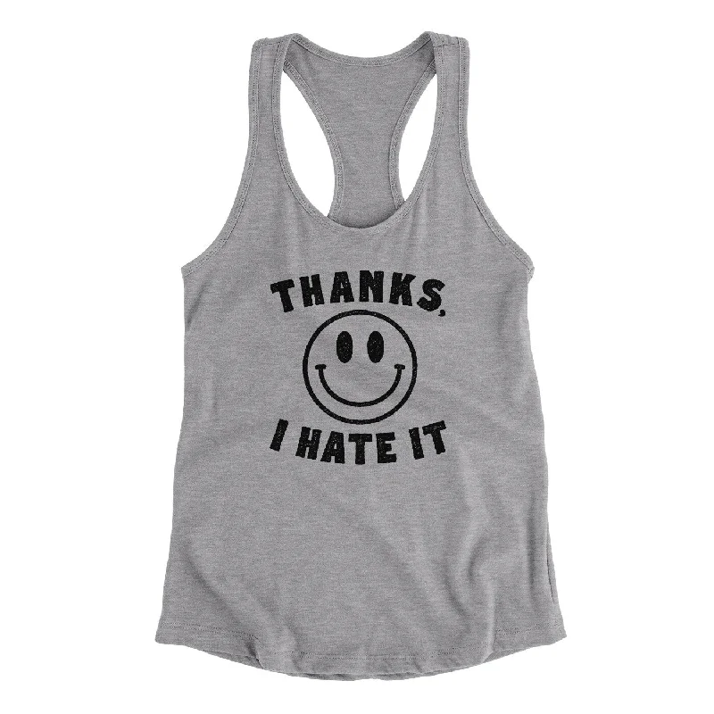 Thanks I Hate It Funny Women's Racerback Tank cropped tank top