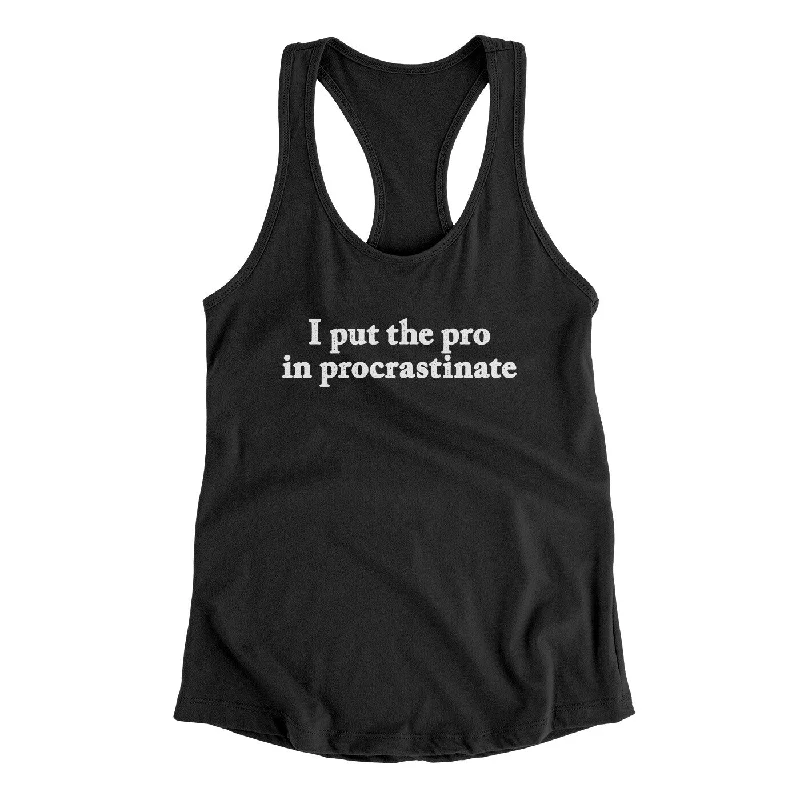 I Put The Pro In Procrastinate Funny Women's Racerback Tank breathable tank top