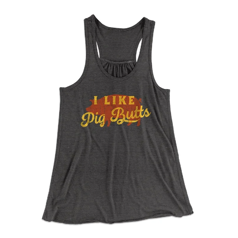 I Like Pig Butts Funny Women's Flowey Tank Top solid color tank