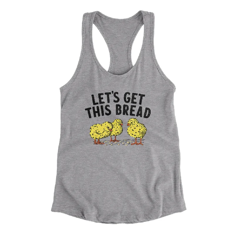 Let's Get This Bread Funny Women's Racerback Tank seamless tank top