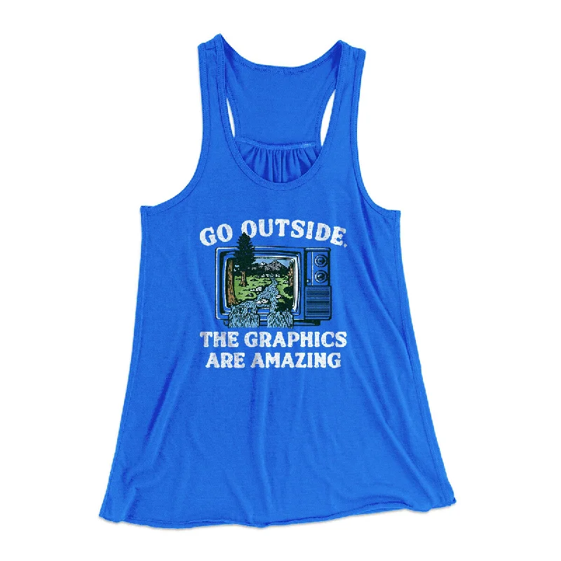 Go Outside The Graphics Are Amazing Funny Women's Flowey Racerback Tank Top vibrant tank top