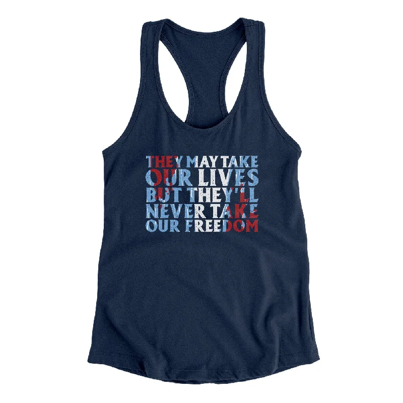 They May Take Our Lives But They’ll Never Take Our Freedom Women's Racerback Tank boho tank top