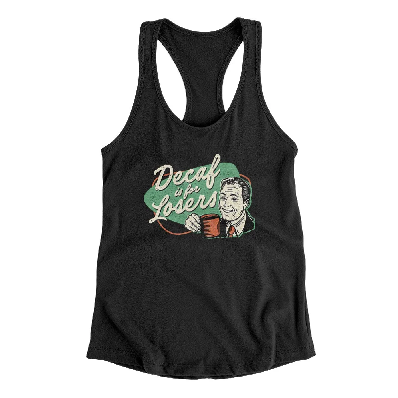 Decaf Is For Losers Women's Racerback Tank sleep tank top