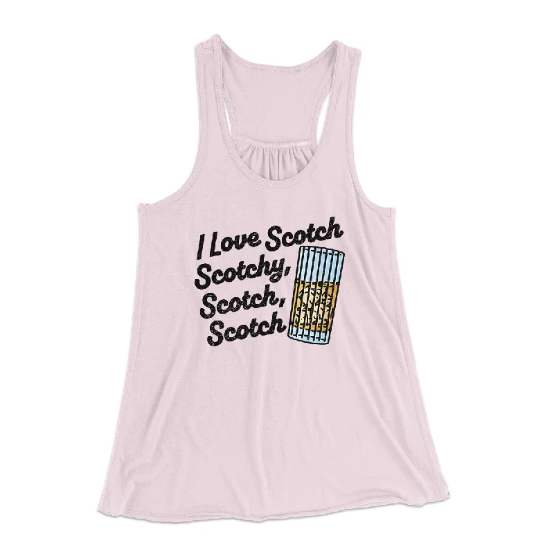 I Love Scotch - Scotchy Scotch Scotch Women's Flowey Racerback Tank Top bright tank top