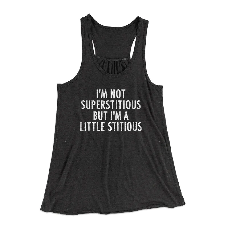 I’m Not Superstitious But I’m A Little Stitious Women's Flowey Racerback Tank Top flowy tank top