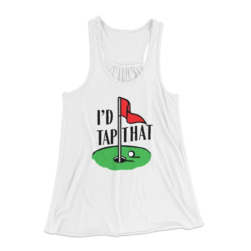 I'd Tap That Funny Women's Flowey Tank Top sleep tank top
